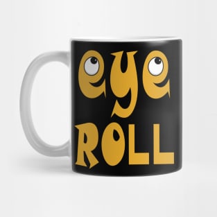 Eye roll Mug